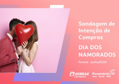 Paranaenses entram no clima do Dia dos Namorados e ampliam intenção de compra | Fecomércio