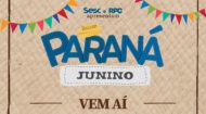 Paraná Junino abre calendário de festas típicas em seis cidades do estado | Fecomércio