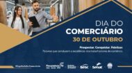 Sistema Fecomércio Sesc Senac PR celebra Dia do Comerciário com ações gratuitas em todo o Paraná | Fecomércio